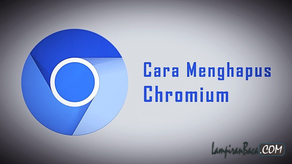 Cara Menghapus Aplikasi Chromium